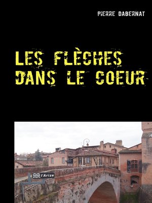 cover image of Les flèches dans le coeur